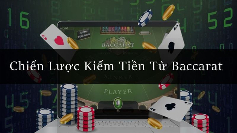 Lợi ích của việc kiếm tiền từ sàn chơi Baccarat