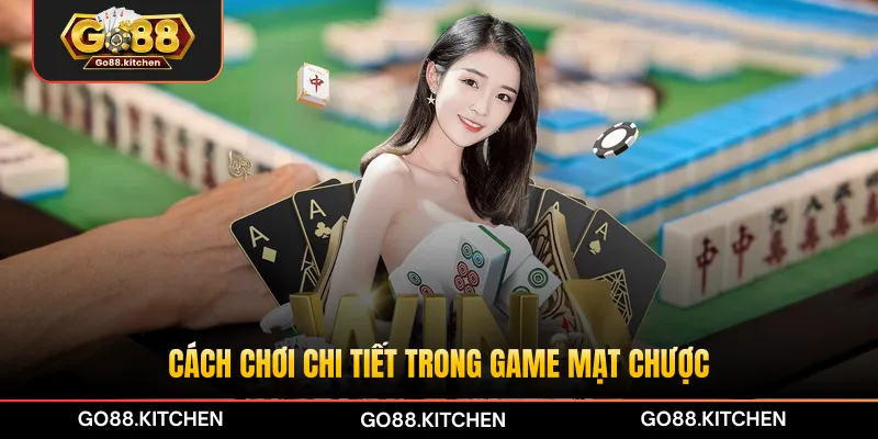 Cách chơi chi tiết trong game Mạt chược