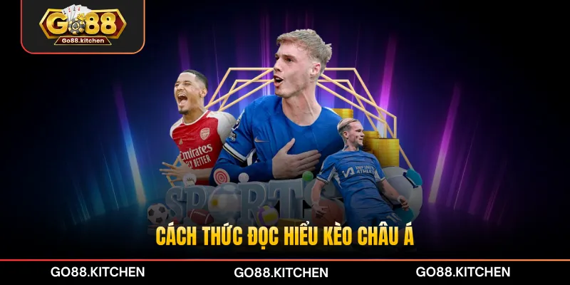 Cách thức đọc hiểu kèo châu Á