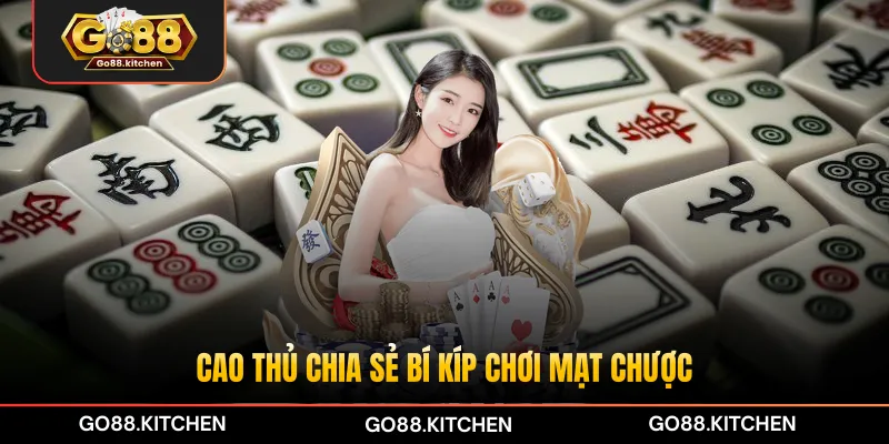 Cao thủ chia sẻ bí kíp chơi Mạt chược