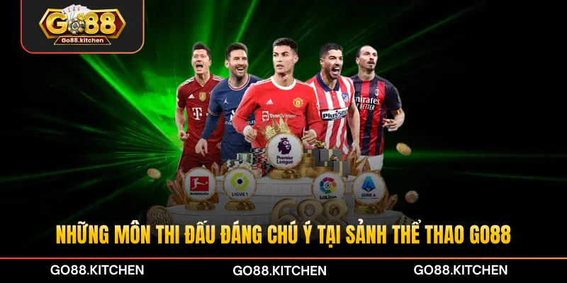 Những môn thi đấu đáng chú ý tại sảnh thể thao GO88